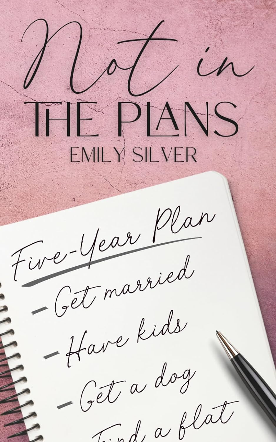 Book cover of 'Not in the Plans' by Emily Silver with a five-year plan list on a pink background.