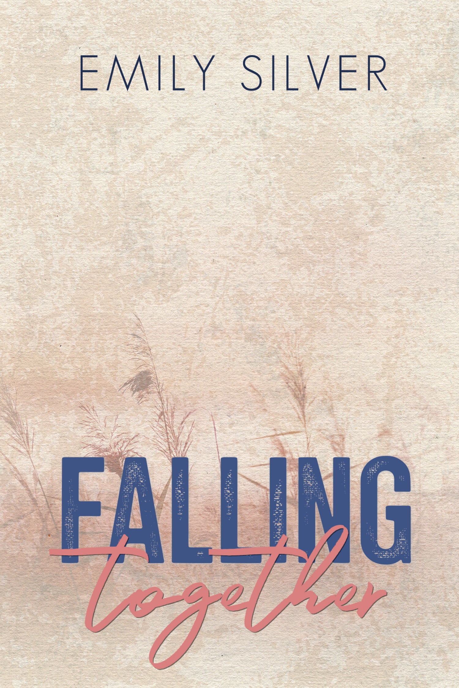 Temporary book cover with 'Emily Silver' and 'Falling Together' text on a textured beige background