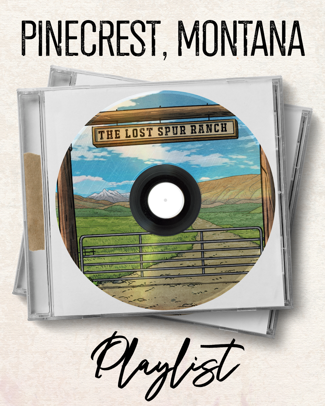 CD cover with 'The Lost Spur Ranch' branding and scenic design - blue skies, mountains and green fields, labeled 'Pinecrest, Montana Playlist'.