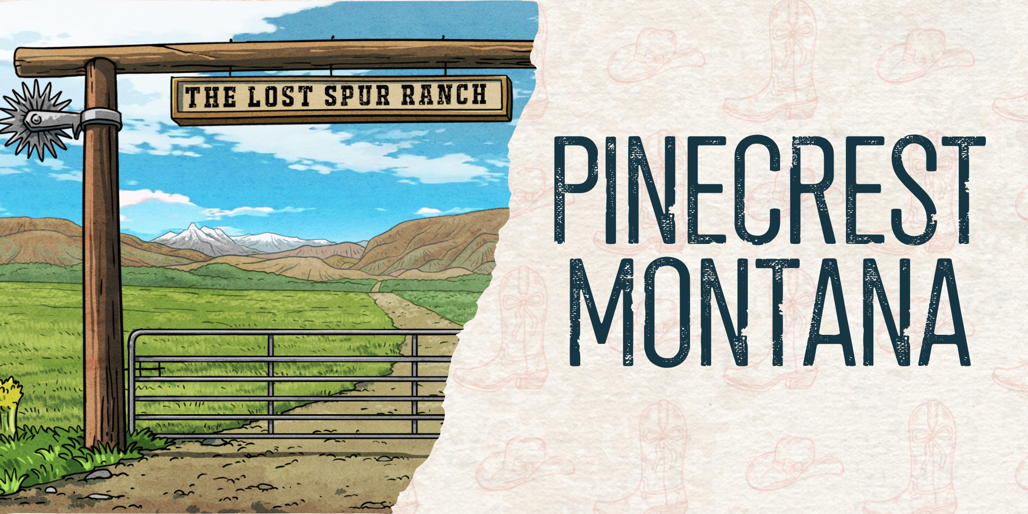Illustration of a ranch entrance with 'The Lost Spur Ranch' sign, with mountains in the distance, blue skies and green fields and 'Pinecrest Montana' text.