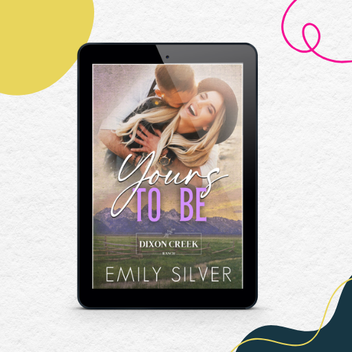 A tablet device centered on a textured white background, displaying a romance novel cover titled "Yours to Be" by Emily Silver. The cover shows a smiling woman being kissed by a man, with mountains and a field beneath.